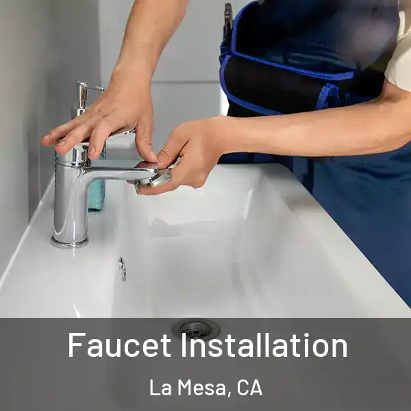  Faucet Installation La Mesa, CA