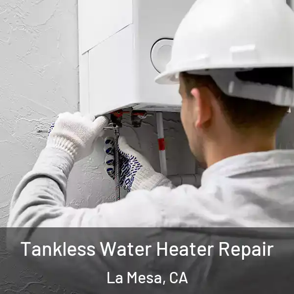  Tankless Water Heater Repair La Mesa, CA